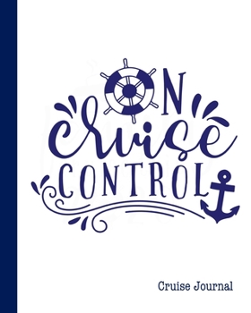 Paperback Cruise Journal: A Vacation Trip Notebook To Record As You Travel By Cruise Ship Book