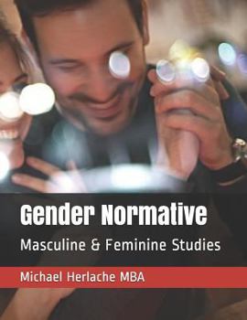 Paperback Gender Normative: Masculine & Feminine Studies Book