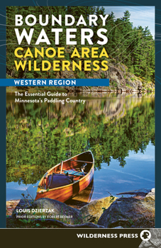 Paperback Boundary Waters Canoe Area Wilderness, Western Region: The Essential Guide to Minnesota's Paddling Country Book