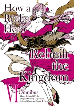 Paperback How a Realist Hero Rebuilt the Kingdom (Manga): Omnibus 6 Book
