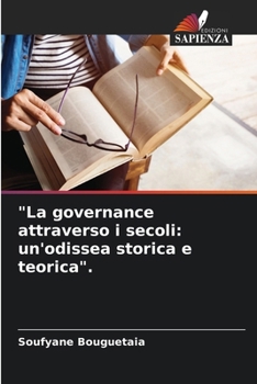 "La governance attraverso i secoli: un'odissea storica e teorica". (Italian Edition)
