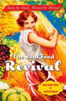 Paperback The Real Food Revival: Aisle by Aisle, Morsel by Morsel Book