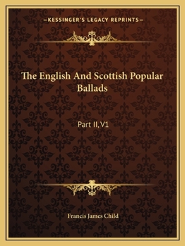 Paperback The English And Scottish Popular Ballads: Part II, V1 Book