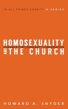 Paperback Homosexuality and the Church: Guidance for Community Conversation Book