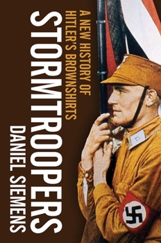 Hardcover Stormtroopers: A New History of Hitler's Brownshirts Book