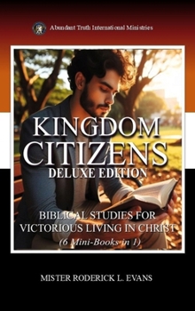 Kingdom Citizens Deluxe Edition (6 Mini-Books in 1): Precepts for Victorious Kingdom Living (Abundant Truth Deluxe Editions)