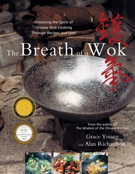 Hardcover The Breath of a Wok: Unlocking the Spirit of Chinese Wok Cooking Through Recipes and Lore Book