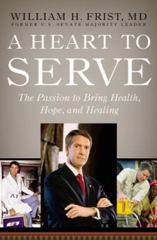 Hardcover A Heart to Serve: The Passion to Bring Health, Hope, and Healing Book