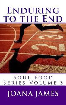 Paperback Enduring to the End: Soul Food Series Book