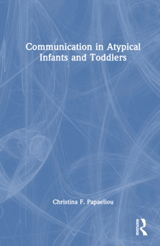 Hardcover Communication in Atypical Infants and Toddlers Book