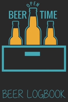 Beer Time (Beer Logbook): Beer taste logbook for beer lovers | Beer Notebook | Craft Beer Lovers Gifts