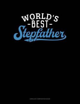 Paperback World's Best Stepfather: Unruled Composition Book