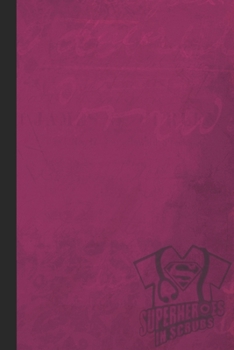 Superheroes In Scrubs: My Notebook: Journal notebook for nurses, EMT, LPN, medical professionals and caregivers.