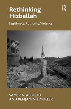 Hardcover Rethinking Hizballah: Legitimacy, Authority, Violence Book