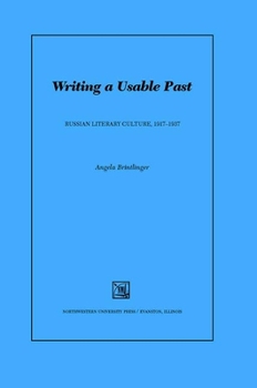 Hardcover Writing a Usable Past: Russian Literary Culture 1917-1937 Book