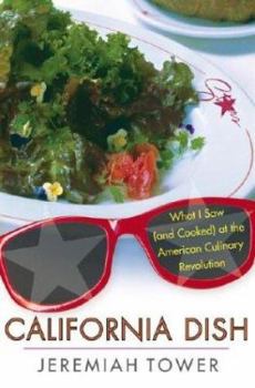 Hardcover California Dish: What I Saw (and Cooked) at the American Culinary Revolution Book
