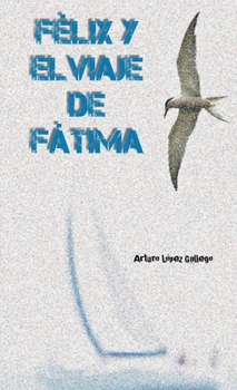 Paperback Félix y el viaje de Fátima [Spanish] Book