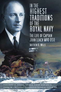 Paperback In the Highest Traditions: The Life of Captain John Leach Mvo Dso Book