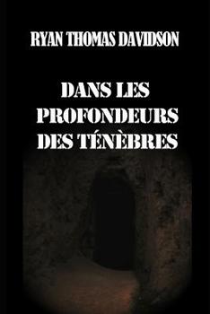 Paperback Dans Les Profondeurs Des Ténèbres [French] Book