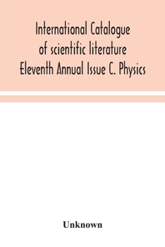 Paperback International Catalogue Of Scientific Literature Eleventh Annual Issue C. Physics Book