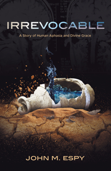 Paperback Irrevocable: A Story of Human Aphasia and Divine Grace Book