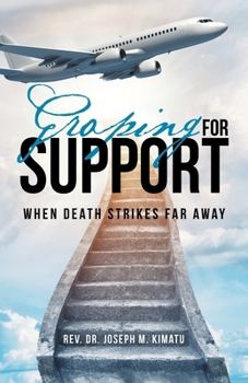 Paperback Groping for Support: When Death Strikes Far Away Book