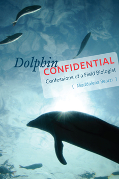 Paperback Dolphin Confidential: Confessions of a Field Biologist Book