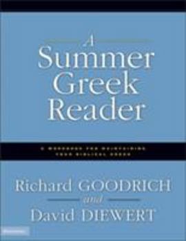 Paperback A Summer Greek Reader: A Workbook for Maintaining Your Biblical Greek Book