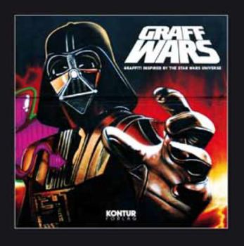 Hardcover Graff Wars: Graffiti Inspired by the Star Wars Universe Book