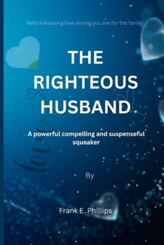 The Righteous Husband: A powerful compelling and suspenseful squeaker