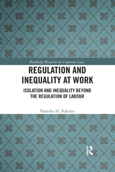 Paperback Regulation and Inequality at Work: Isolation and Inequality Beyond the Regulation of Labour Book
