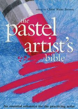 Spiral-bound Pastel Artist's Bible: An Essential Reference for the Practicing Artist Book