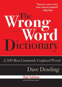 Paperback The Wrong Word Dictionary: 2,500 Most Commonly Confused Words Book