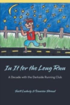 Paperback In It for the Long Run: A Decade with the Darkside Running Club Book