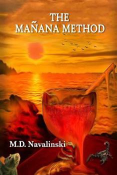 Paperback The Manana Method: A Psychedelically-Tinged Travelogue/Memoir Book