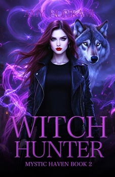 Witch Hunter (Clean Urban Fantasy Romance) Book 2 (Mystic Haven)