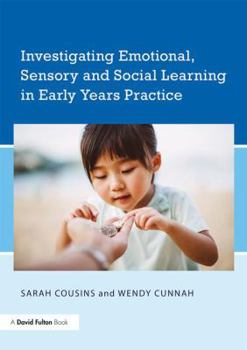 Paperback Investigating Emotional, Sensory and Social Learning in Early Years Practice Book