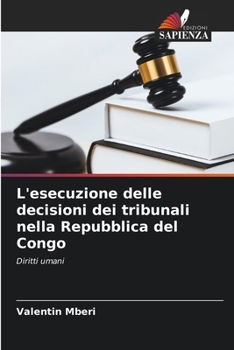 L'esecuzione delle decisioni dei tribunali nella Repubblica del Congo (Italian Edition)