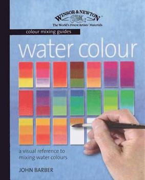 Spiral-bound Water Colour: A Visual Reference to Mixing Water Colours Book