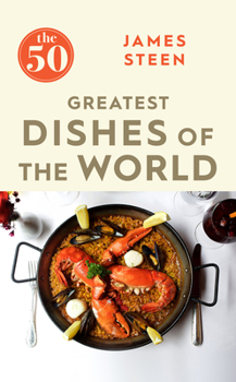 Paperback The 50 Greatest Dishes of the World Book