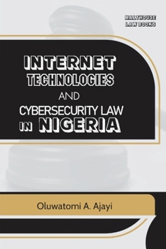 Paperback Internet Technologies and Cybersecurity Law in Nigeria Book
