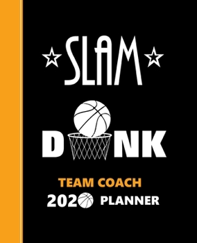 Paperback Basketball Team Coach: 2020 Monthly Planner - Meeting Agenda Notes - Game Plan Sheets - Court Diagrams - Notebook Book