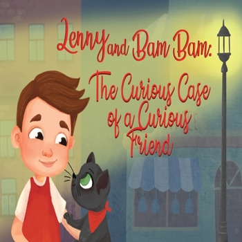 Paperback Lenny and Bam Bam: The Curious Case of A Curious Friend Book