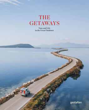 Hardcover The Getaways: Vans and Life in the Great Outdoors Book