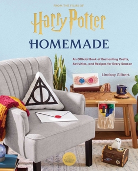Hardcover Harry Potter: Homemade: An Official Book of Enchanting Crafts, Activities, and Recipes for Every Season Book
