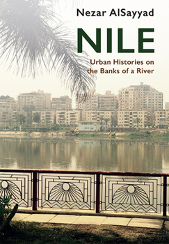 Hardcover Nile: Urban Histories on the Banks of a River Book