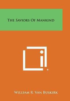The saviors of mankind (Essay index reprint series)