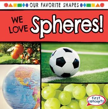 We Love Spheres! - Book  of the Our Favorite Shapes