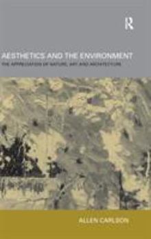 Hardcover Aesthetics and the Environment: The Appreciation of Nature, Art and Architecture Book