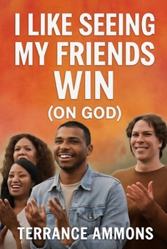 I Like Seeing My Friends Win (On God)